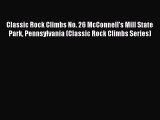 [Read Book] Classic Rock Climbs No. 26 McConnell's Mill State Park Pennsylvania (Classic Rock