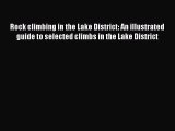 [Read Book] Rock climbing in the Lake District: An illustrated guide to selected climbs in