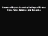 [Read Book] Rivers and Rapids: Canoeing Rafting and Fishing Guide Texas Arkansas and Oklahoma
