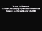 [PDF] Writing and Madness: Literature/Philosophy/Psychoanalysis (Meridian: Crossing Aesthetics