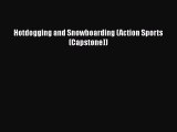 [Read Book] Hotdogging and Snowboarding (Action Sports (Capstone))  Read Online