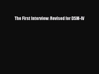 PDF The First Interview: Revised for DSM-IV  Read Online