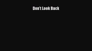 [Read Book] Don't Look Back  EBook