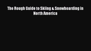 [Read Book] The Rough Guide to Skiing & Snowboarding in North America  EBook