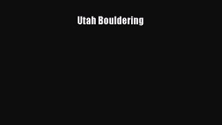 [Read Book] Utah Bouldering  EBook