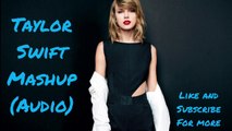 Taylor Swift Mashup (Audio)
