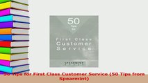 PDF  50 Tips for First Class Customer Service 50 Tips from Spearmint Read Online