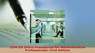 PDF  CDN ED Office Procedures for Administrative Professionals First Edition Download Full Ebook