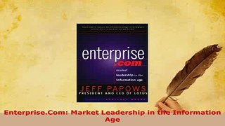 PDF  EnterpriseCom Market Leadership in the Information Age Read Full Ebook