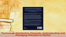 PDF  Technology Distribution Channels Understanding and Managing Channels to Market  Read Online