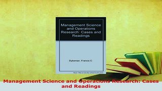 PDF  Management Science and Operations Research Cases and Readings Read Online
