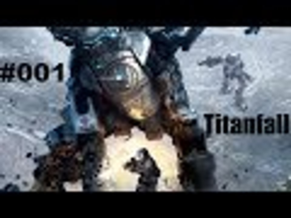 Titanfall #001 - Erster Triumph! - Let´s Play Titanfall - Deutsch German