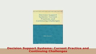 PDF  Decision Support Systems Current Practice and Continuing Challenges Download Online