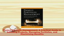 PDF  Project Portfolio Management A Practical Guide to Selecting Projects Managing Portfolios Read Online