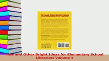 Download  Tips and Other Bright Ideas for Elementary School Libraries Volume 4 PDF Online
