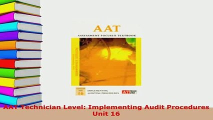 PDF  AAT Technician Level Implementing Audit Procedures Unit 16 Read Online