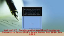 PDF  Aat Unit 17  Implementing Auditing Procedures Interactive Text 2001 Exam Dates Dec PDF Book Free