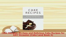 PDF  Cake Recipes 33 Easy and Delicious Cake Recipes for ANY Occasion Cake Land Book 4 Free Books