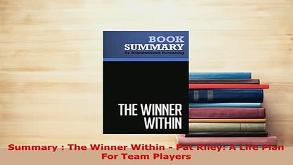 PDF  Summary  The Winner Within  Pat Riley A Life Plan For Team Players Download Full Ebook