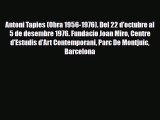 [PDF] Antoni Tapies (Obra 1956-1976). Del 22 d'octubre al 5 de desembre 1976. Fundacio Joan