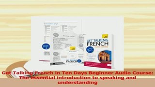PDF  Get Talking French in Ten Days Beginner Audio Course The essential introduction to Free Books