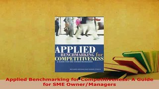 PDF  Applied Benchmarking for Competitiveness A Guide for SME OwnerManagers Free Books