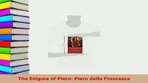 Download  The Enigma of Piero Piero della Francesca PDF Online
