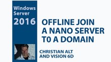 # 3 Nano Server Windows 2016 ● Join a Nano Server to a Domain ● Djoin offline