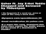 Usher feat. Jay Z Hot Tottie video chopped and screwed for youtube by 70dustpan