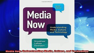 read here  Media Now Understanding Media Culture and Technology