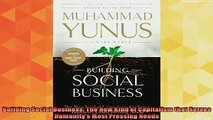 new book  Building Social Business The New Kind of Capitalism that Serves Humanitys Most Pressing