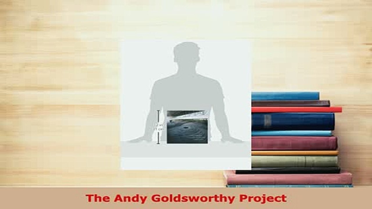 Download  The Andy Goldsworthy Project Read Online