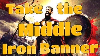 Destiny Iron Banner - TAKE THE MIDDLE