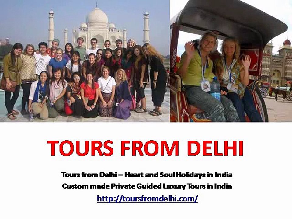 Tours From Delhi - Custom made Private Guided Luxury Tours in India