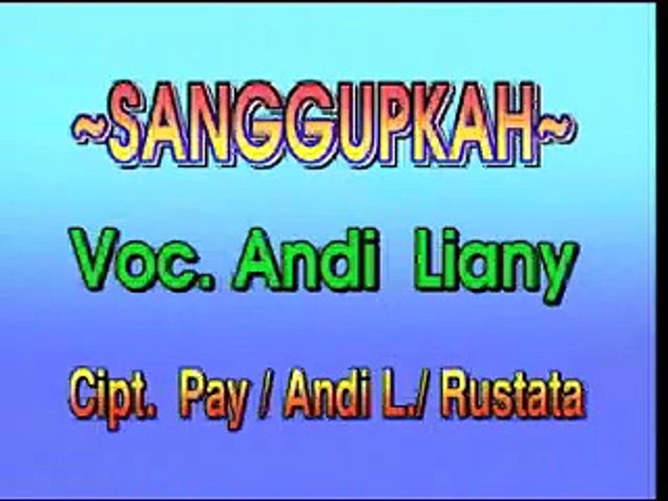 Andy Liani - Sanggupkah