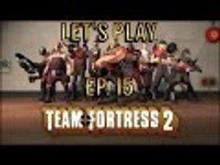 Let's Play Team Fortress 2 Ep. 15 I'm A Donator!