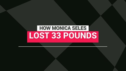 How Monica Seles lost 33 pounds