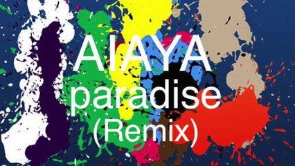 Paradise - Aiaya ( Google Play Music song remix )