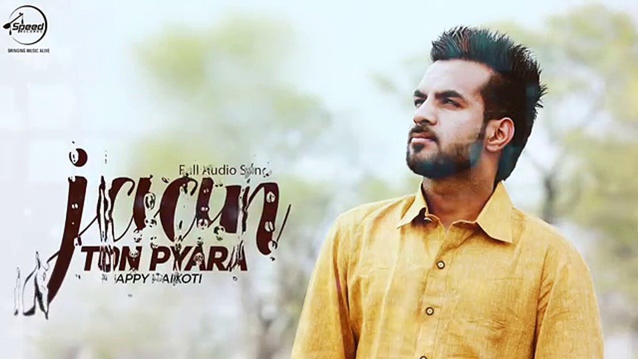 Jaan Ton Pyara ( Full Audio Song ) - Happy Raikoti - Punjabi Song Collection - Speed Records