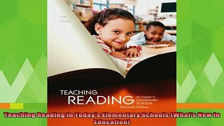 best book  Teaching Reading in Todays Elementary Schools Whats New in Education