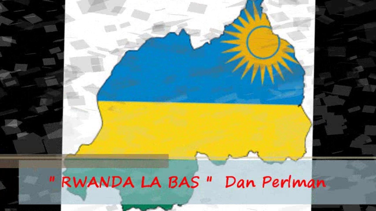 DAN PERLMAN   -    RWANDA LA BAS