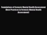 Read Foundations of Forensic Mental Health Assessment (Best Practices in Forensic Mental Health