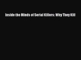 Read Inside the Minds of Serial Killers: Why They Kill Ebook Free