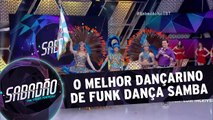 O melhor dançarino de funk do Brasil - Samba - 07.05.16