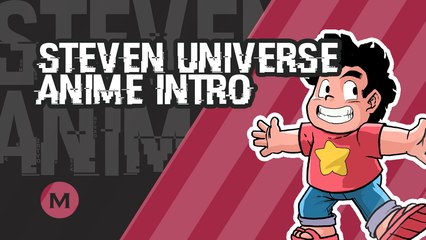Steven Universe - Anime Intro