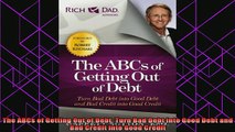 read here  The ABCs of Getting Out of Debt Turn Bad Debt into Good Debt and Bad Credit into Good