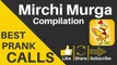Part 1 - Funny Prank Call Compilation Latest Mirchi Murga By RJ Naveed Bollywood Latest - JunoTuber