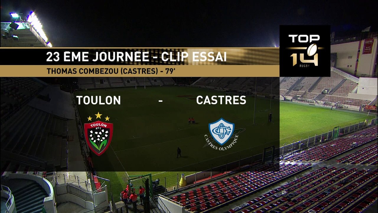 TOP 14 – Toulon - Castres : 17-7 Essai Thomas COMBEZOU (CAS) – J23 – Saison 2015-2016