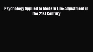 Read Psychology Applied to Modern Life: Adjustment in the 21st Century Ebook Free