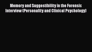 Read Memory and Suggestibility in the Forensic Interview (Personality and Clinical Psychology)
